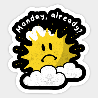 Monday already Sticker